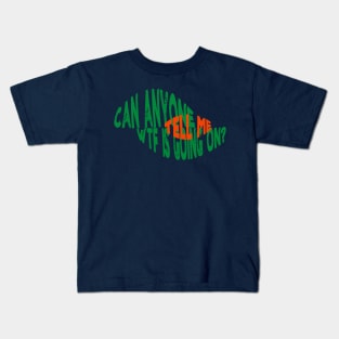 Wtf is happening Kids T-Shirt